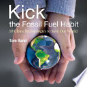 kick the fossil fuel habit
