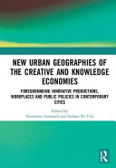 new urban geographies of the creative and knowledge economies