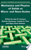 mechanics and physics of solids at micro- and nano-scales