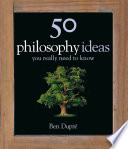 50 philosophy ideas you really need to know (hb)