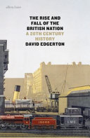 the rise and fall of the british nation: a twentieth century history
