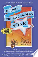 helping gifted children soar: a practical guide for parents and teachers