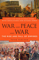 war and peace and war: the rise and fall of empires