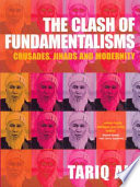 the clash of fundamentalisms. crusades, jihads and modernity