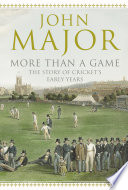 more than a game: the story of cricket's early years