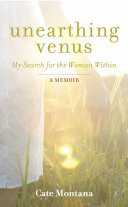 unearthing venus: my search for the woman within