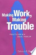 making work, making trouble: prostitution as a social problem