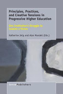 principles, practices, and creative tensions in progressive higher education