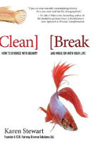clean break: how to divorce with dignity and move on with your life