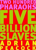 two hundred pharaohs, five billion slaves (pb