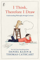 i think, therefore i draw: understanding philosophy through cartoons