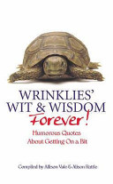 wrinklies wit and wisdom forever. humorous quotes about getting on a bit (hardcover)