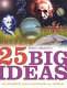 25 big ideas in science that's changing our world (softcover]