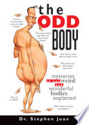 the odd body. mysteries of our weird & wonderful bodies explained (softcover]
