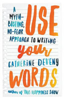 use your words. a myth-busting no fear approach to writing (softcover)