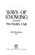 ways of knowing. the reality club (pb)