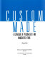 custom made. a catalogue of personalised and handcrafted items (hb)