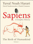 sapiens: a graphic history: the birth of humankind (vol. 1)