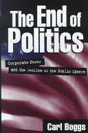 the end of politics. corporate power and the decline of the public sphere