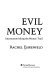 evil money. encounters along the money trail (hardvack]