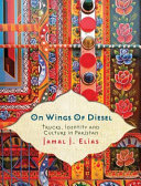 on wings of diesel: trucks, identity and culture in pakistan