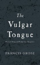 The 1811 dictionary of the vulgar tongue