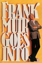 Frank Muir Goes Into