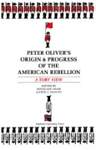 Peter Oliver's Origin & progress of the American rebellion