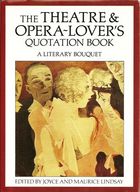 The theatre and opera-lover's quotation book