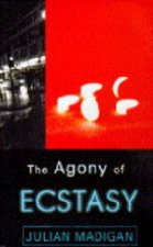 The agony of ecstasy