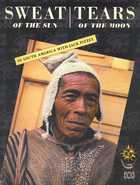 Sweat of the sun, tears of the moon
