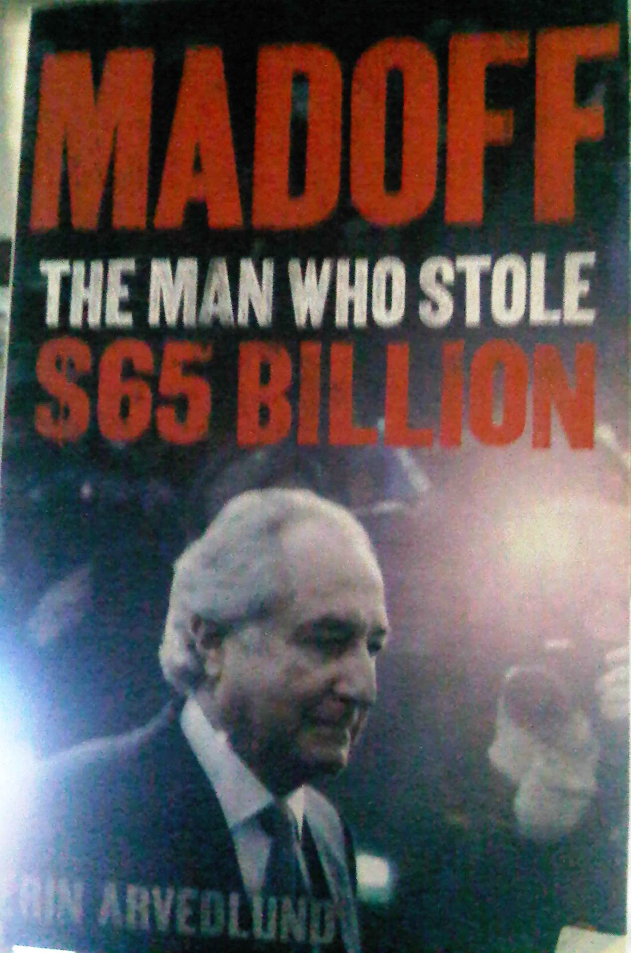 Madoff The Man Who Stole $65Billion
