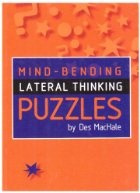 Mind-Bending Lateral Thinking Puzzles