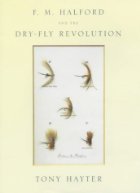 F.M. Halford and the dry-fly revolution