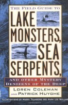 The field guide to lake monsters, sea serpents,
and other mystery denizens of the deep
