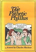 The pathetic phallus
