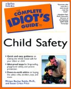 The complete idiot's guide to child safety 
