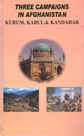 Three Campaigns In Afghanistan Khurum,Kabul &
Kandahar
