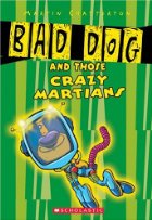 Bad Dog and Those Crazy Martians