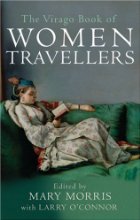The Virago book of women travellers
