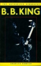 B.B. King, the authorized biography

