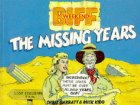 Biff : the missing years