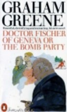 Doctor Fischer of Geneva or The bomb party
