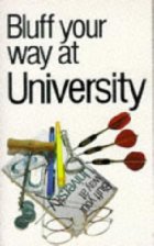 Bluff your way at university
