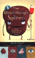 The blood-hungry spleen and other poems about our parts