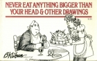Never eat anything bigger than your head & other
drawings

