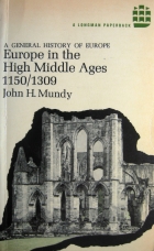 Europe in the High Middle Ages 1150-1309
