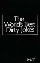The world's best dirty jokes