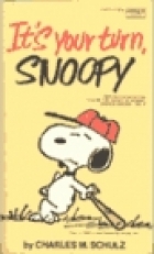 It's your turn, Snoopy
