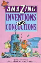 Amazing inventions and concoctions
